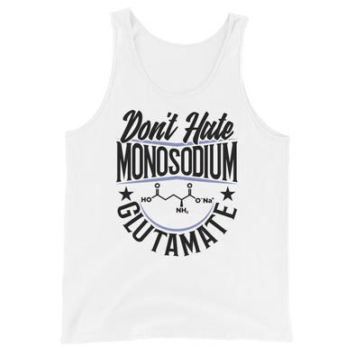 Don't Hate Monosodium Glutamate -- Tank Top