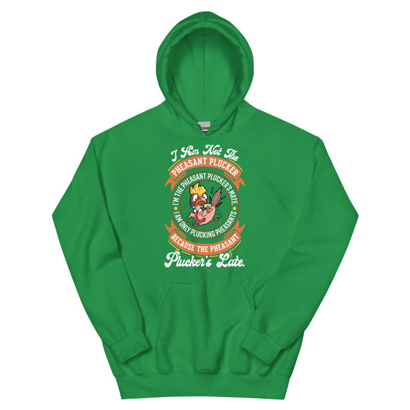 Pheasant Plucker -- Unisex Hoodie