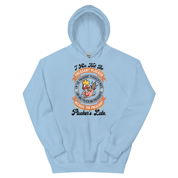 Pheasant Plucker -- Unisex Hoodie