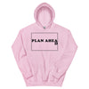 Plan Ahead -- Unisex Hoodie