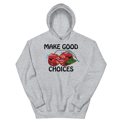 Make Good Choices -- Unisex Hoodie