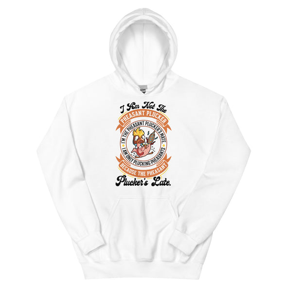 Pheasant Plucker -- Unisex Hoodie