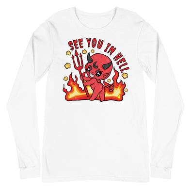 See You In Hell -- Unisex Long Sleeve Tee