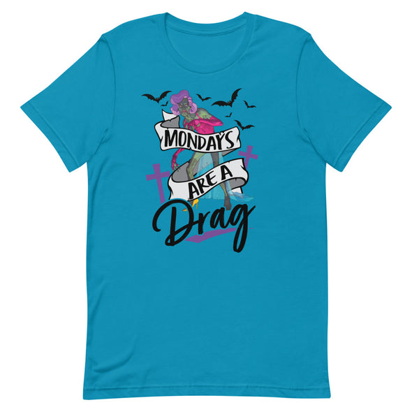 Mondays Are A Drag -- Short-sleeve T-shirt