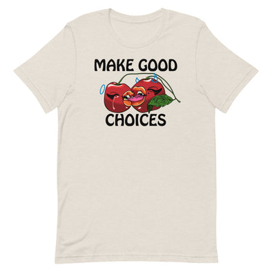 Make Good Choices -- Short-Sleeve Unisex T-Shirt