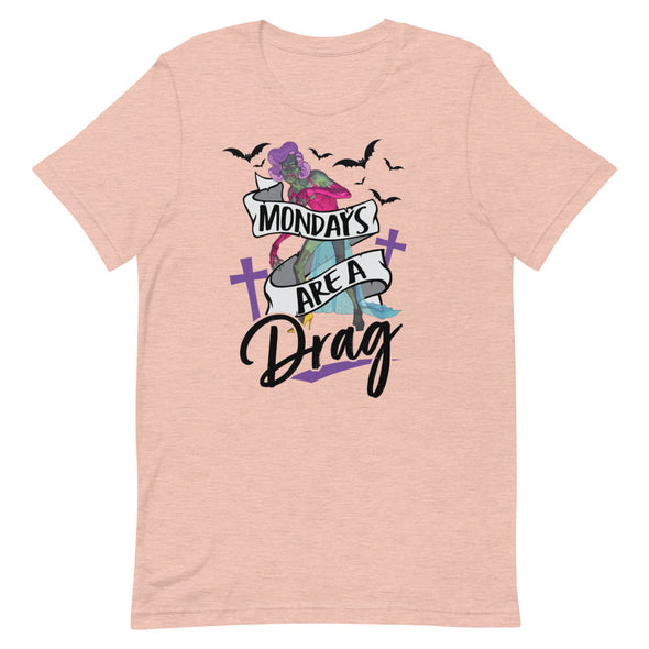 Mondays Are A Drag -- Short-sleeve T-shirt