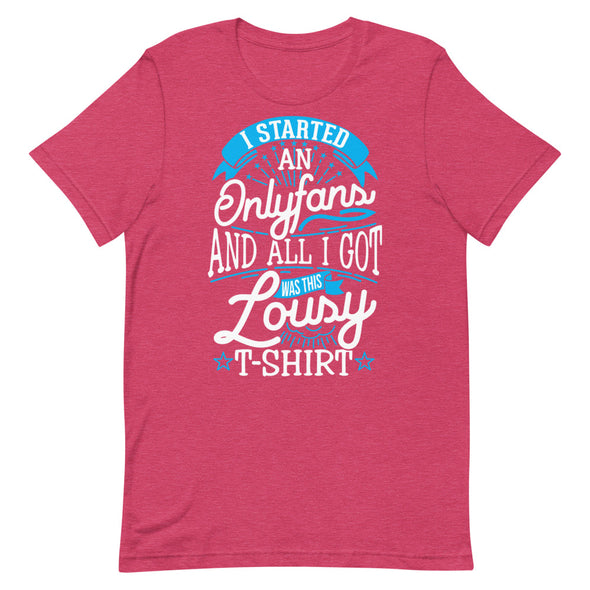 I Started An Onlyfans And All I Got Was This Lousy T-shirt -- Short-Sleeve T-shirt