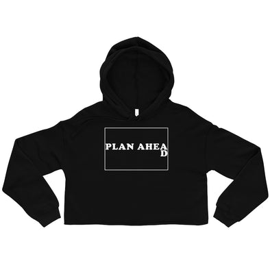 Plan Ahead -- Crop Hoodie