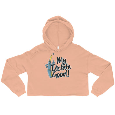 My Dictate Good -- Crop Hoodie