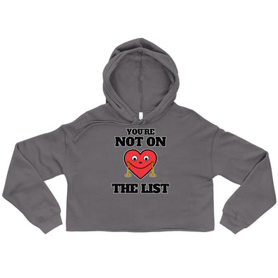 You're Not On The List -- Crop Hoodie